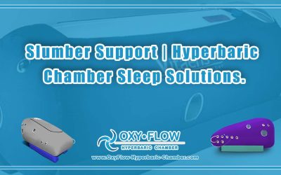 Slumber Support | Hyperbaric Chamber Sleep Solutions.