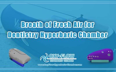 Breath of Fresh Air for Dentistry Hyperbaric Chamber.