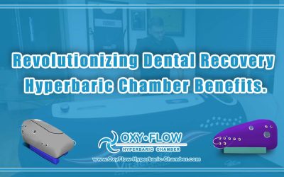 Revolutionizing Dental Recovery | Hyperbaric Chamber Benefits.