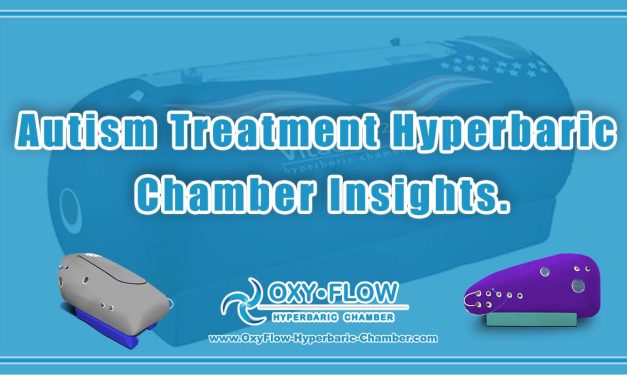 Autism Treatment | Hyperbaric Chamber Insights.