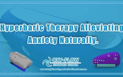 Hyperbaric Therapy | Alleviating Anxiety Naturally.