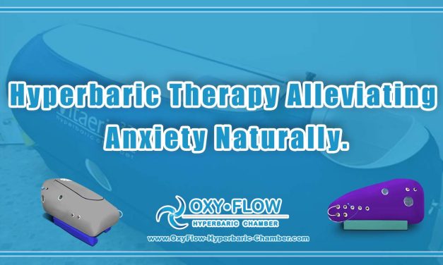 Hyperbaric Therapy | Alleviating Anxiety Naturally.