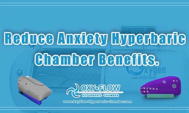 Reduce Anxiety | Hyperbaric Chamber Benefits.