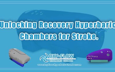 Unlocking Recovery | Hyperbaric Chambers for Stroke.